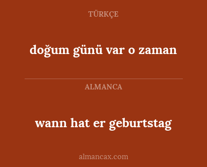 wann hat er geburtstag - doğum günü var o zaman
