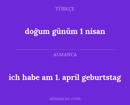ich habe am 1. april geburtstag - doğum günüm 1 nisan