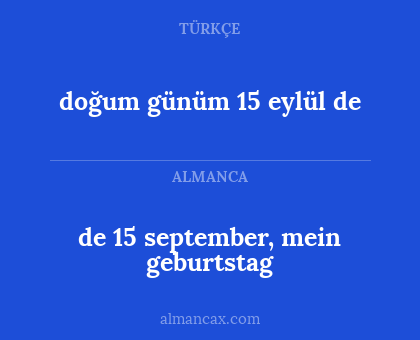 de 15 september, mein geburtstag - doğum günüm 15 eylül de