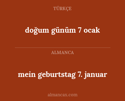 mein geburtstag 7. januar - doğum günüm 7 ocak