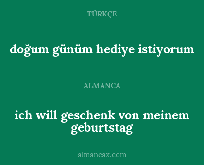 doğum günüm hediye istiyorum - ich will geschenk von meinem geburtstag