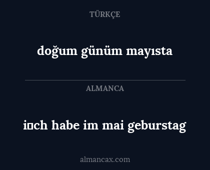 i̇ch habe im mai geburstag - doğum günüm mayısta