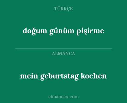 mein geburtstag kochen - doğum günüm pişirme