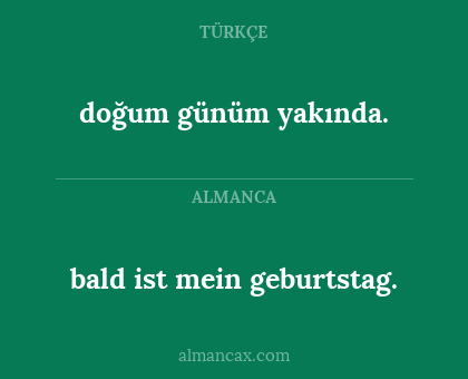doğum günüm yakında. - bald ist mein geburtstag.