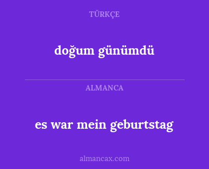 doğum günümdü - es war mein geburtstag