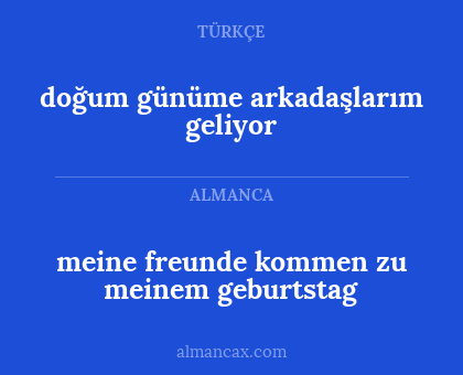 meine freunde kommen zu meinem geburtstag - doğum günüme arkadaşlarım geliyor