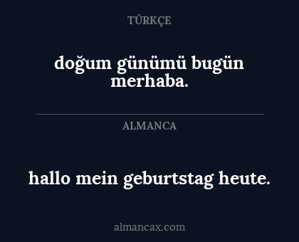 hallo mein geburtstag heute. - doğum günümü bugün merhaba.
