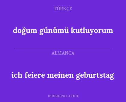 doğum günümü kutluyorum - ich feiere meinen geburtstag