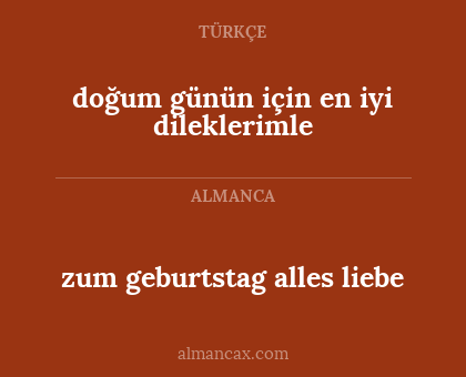 zum geburtstag alles liebe - doğum günün için en iyi dileklerimle