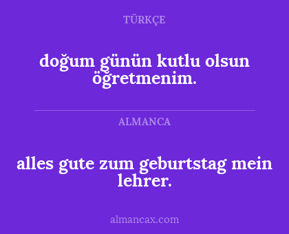 doğum günün kutlu olsun öğretmenim. - alles gute zum geburtstag mein lehrer.