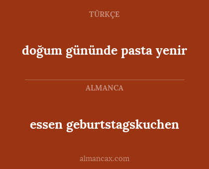essen geburtstagskuchen - doğum gününde pasta yenir