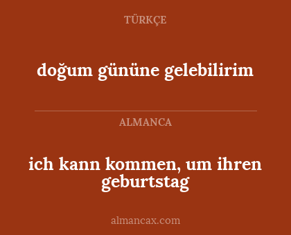 doğum gününe gelebilirim - ich kann kommen, um ihren geburtstag
