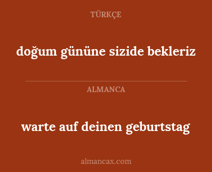 doğum gününe sizide bekleriz - warte auf deinen geburtstag