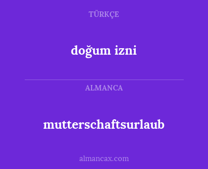 mutterschaftsurlaub - doğum izni
