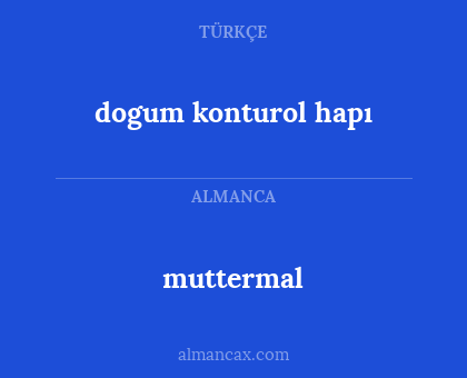 muttermal - dogum konturol hapı