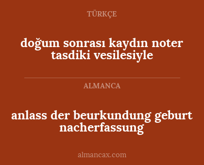 doğum sonrası kaydın noter tasdiki vesilesiyle - anlass der beurkundung geburt nacherfassung