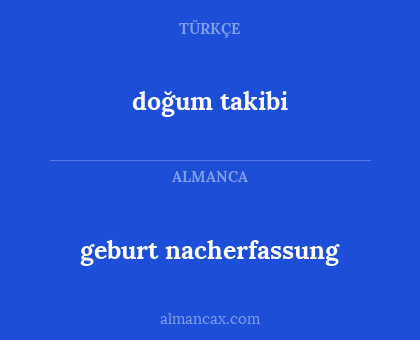 geburt nacherfassung - doğum takibi