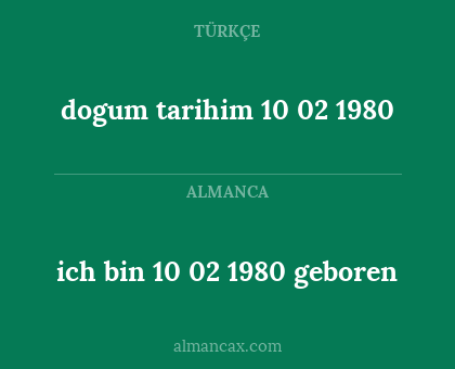 ich bin 10 02 1980 geboren - dogum tarihim 10 02 1980