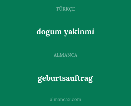 geburtsauftrag - dogum yakinmi