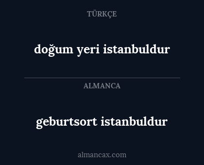 geburtsort istanbuldur - doğum yeri istanbuldur