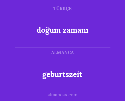 geburtszeit - doğum zamanı