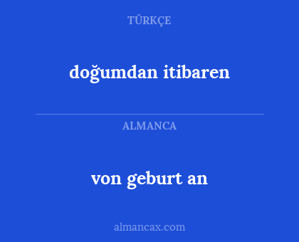 doğumdan itibaren - von geburt an