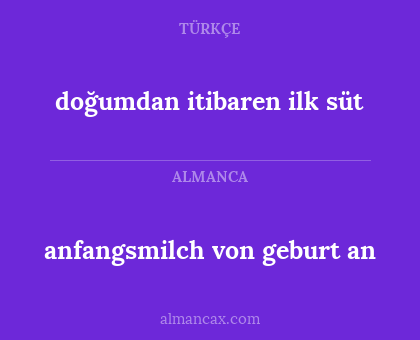 anfangsmilch von geburt an - doğumdan itibaren ilk süt