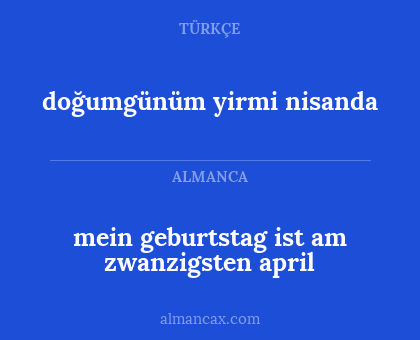 mein geburtstag ist am zwanzigsten april - doğumgünüm yirmi nisanda