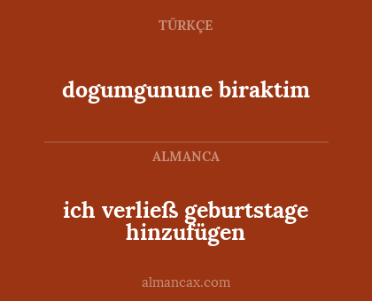 dogumgunune biraktim - ich verließ geburtstage hinzufügen