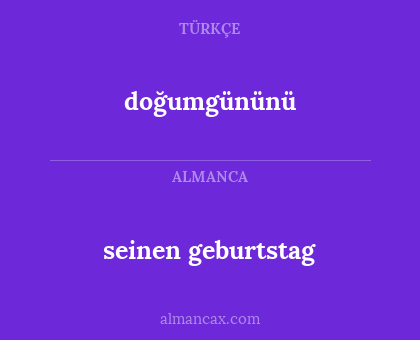seinen geburtstag - doğumgününü