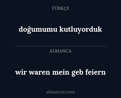 doğumumu kutluyorduk - wir waren mein geb feiern