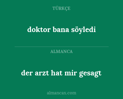 doktor bana söyledi - der arzt hat mir gesagt