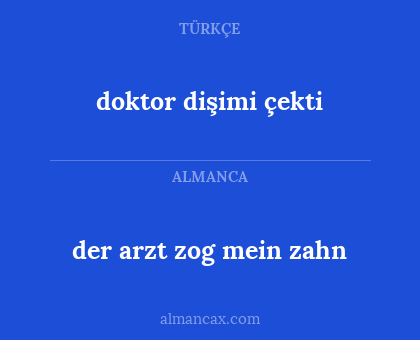 der arzt zog mein zahn - doktor dişimi çekti