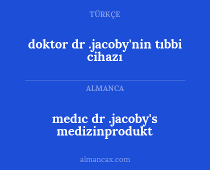 medıc
dr .jacoby's
medizinprodukt - doktor dr .jacoby'nin tıbbi cihazı