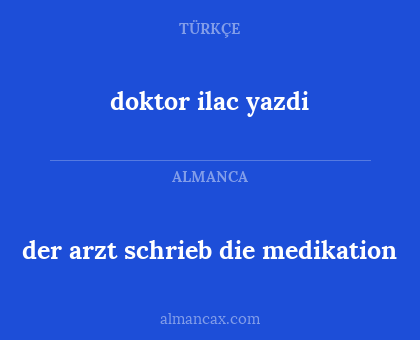 doktor ilac yazdi - der arzt schrieb die medikation