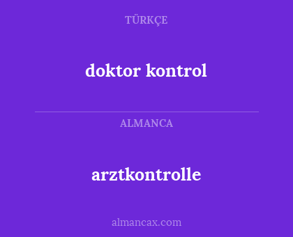 arztkontrolle - doktor kontrol