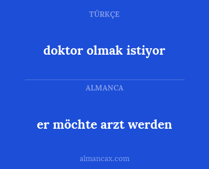 er möchte arzt werden - doktor olmak istiyor
