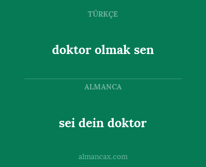 sei dein doktor - doktor olmak sen