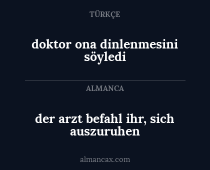 doktor ona dinlenmesini söyledi - der arzt befahl ihr, sich auszuruhen