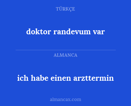 doktor randevum var - ich habe einen arzttermin