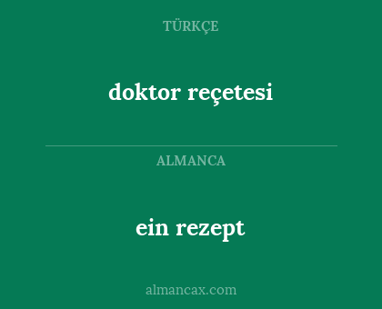 ein rezept - doktor reçetesi