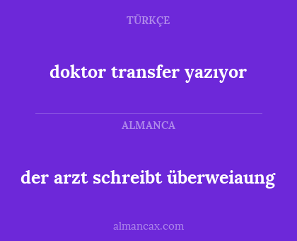 der arzt schreibt überweiaung - doktor transfer yazıyor