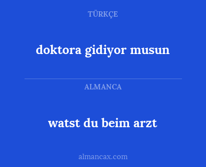 watst du beim arzt - doktora gidiyor musun