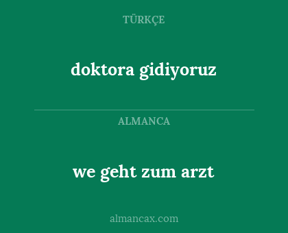 doktora gidiyoruz - we geht zum arzt