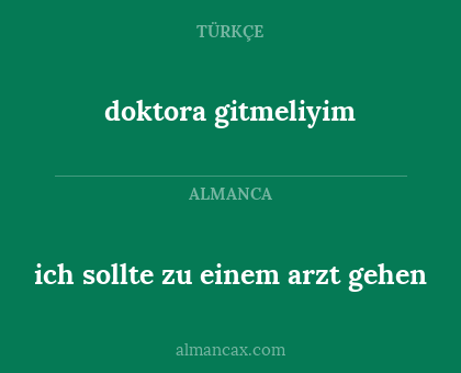 doktora gitmeliyim - ich sollte zu einem arzt gehen