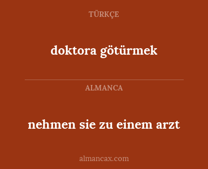 doktora götürmek - nehmen sie zu einem arzt
