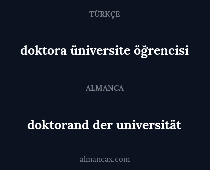 doktorand der universität - doktora
üniversite öğrencisi
