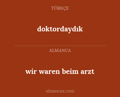 doktordaydık - wir waren beim arzt