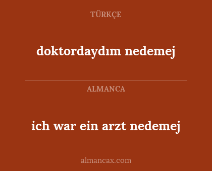 ich war ein arzt nedemej - doktordaydım nedemej