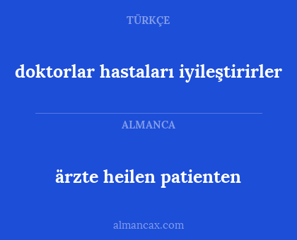 ärzte heilen patienten - doktorlar hastaları iyileştirirler